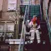I Know It - Single album lyrics, reviews, download