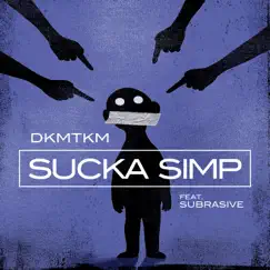 Sucka Simp (feat. Subrasive) Song Lyrics