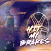 Hit My Brakes - Single album lyrics, reviews, download