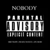 Nobody (feat. SBM Trapp & Nickel NoFace) - Single album lyrics, reviews, download