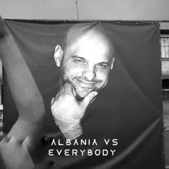 Albania Vs Everybody - Single by Stine, Mr. Elvis, Mulah, 2 Die 4 & Marius album reviews, ratings, credits