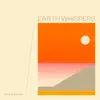 Earth Whispers - Single album lyrics, reviews, download