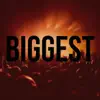 Biggest - Single album lyrics, reviews, download