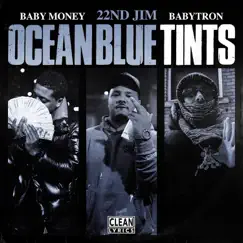 Ocean Blue Tints (feat. Baby Money & BabyTron) Song Lyrics