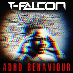 ADHD Behaviour - Single by T-Falcon album reviews, ratings, credits