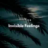 Invisible Feelings - Single album lyrics, reviews, download