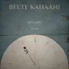 Beeti Kahaani (feat. Shaa) - Single album lyrics, reviews, download