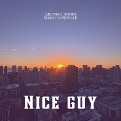Nice Guy - Single by Jeremiah Bonds & Shane Newville album reviews, ratings, credits
