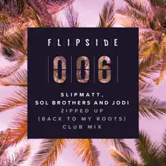 Zipped Up (Going Back to My Roots) [Club Mix] - Single by Slipmatt, Sol Brothers & Jodi album reviews, ratings, credits