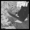 Dreamin' - Single album lyrics, reviews, download