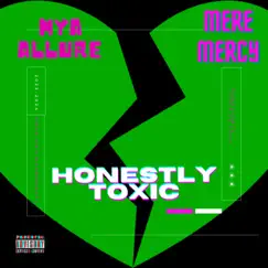 Honestly Toxic (feat. Mya Allure) Song Lyrics