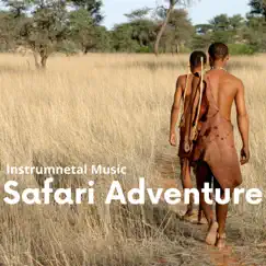 Safari Adventure Instrumnetal Music by African Instrumental Music, African Music Experience & african music album reviews, ratings, credits