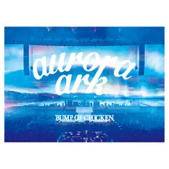 BUMP OF CHICKEN TOUR 2019 aurora ark TOKYO DOME Live Album by BUMP OF CHICKEN album reviews, ratings, credits