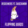 Flipping Birds - Single (feat. Shockman) - Single album lyrics, reviews, download