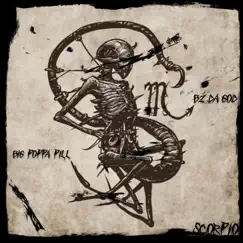 SCORPIO (feat. BZ DA GOD) - Single by BIG POPPA PILL album reviews, ratings, credits