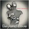 Beyond Love - Single album lyrics, reviews, download