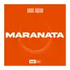 Maranata - Single album lyrics, reviews, download