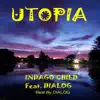Utopia (feat. Dialog) - Single album lyrics, reviews, download