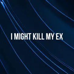 I Might Kill My Ex (Slowed Remix) Song Lyrics