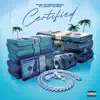 Certified (feat. Snow Banks) - Single album lyrics, reviews, download