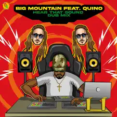 Hear That Sound (Dub Mix) [feat. Quino] - Single by Big Mountain & Adrian Donsome Hanson album reviews, ratings, credits