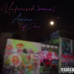 Unfocused (feat. Danz) [Remix] [Remix] - Single by Arcain album reviews, ratings, credits