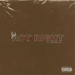 Act Right - Single by JRod, RARE Sound & Akeem Ali album reviews, ratings, credits