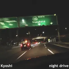 Night Drive - Single by Kyoshi album reviews, ratings, credits