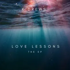 Love Lessons - EP by K.Drews Jr album reviews, ratings, credits