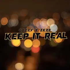 Keep it Real - Single by Zeze & Cazzy album reviews, ratings, credits