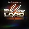 In You Lord - Single album lyrics, reviews, download