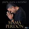 MAMÁ PERDÓN - Single album lyrics, reviews, download
