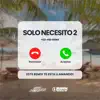 Solo Necesito 2 - Single album lyrics, reviews, download