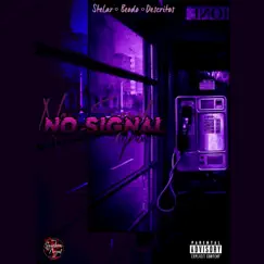 NO SIGNAL (feat. Stelar) - Single by Sombra Del Nogal album reviews, ratings, credits