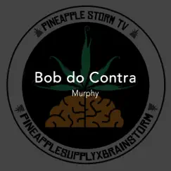 Murphy - Single by Bob do Contra & Pineapple StormTv album reviews, ratings, credits
