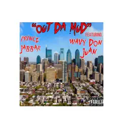 OUT DA MUD (feat. WAVYDONJUAN) - Single by Prince jabbar album reviews, ratings, credits