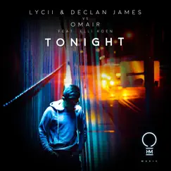 Tonight (feat. Elli Koen) - Single by Lycii, OMAIR & Declan James album reviews, ratings, credits