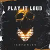 Play It Loud - Single album lyrics, reviews, download