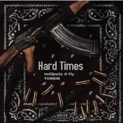 Hard Times - Single by Imliljoe2x & Fly Yungin' album reviews, ratings, credits