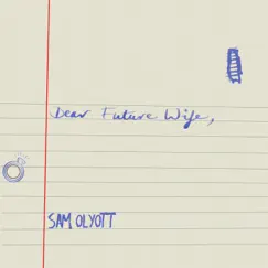 Dear Future Wife - Single by Sam Olyott album reviews, ratings, credits