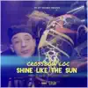 Shine Like the Sun (feat. Bigg Blu & Cuban Cigar) song lyrics