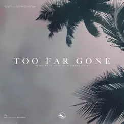 Too Far Gone Song Lyrics