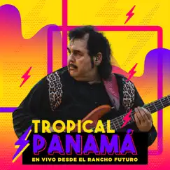 Tropical Panamá (En Vivo Desde El Rancho Futuro) by Tropical Panamá album reviews, ratings, credits