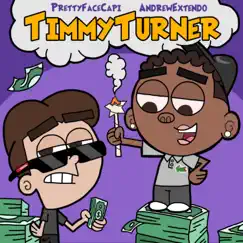 Timmy Turner - Single by Andrewextendo & PRETTYFACECAPI album reviews, ratings, credits