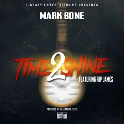 Time to Shine - Single by Mark Bone & RIP JAMES album reviews, ratings, credits