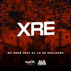 Xre (feat. Dj LD de Realengo) - Single by MC Bené album reviews, ratings, credits