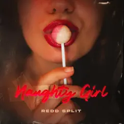 Naughty Girl - Single by Redd Split album reviews, ratings, credits