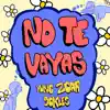 No te vayas (feat. 9ckles) - Single album lyrics, reviews, download
