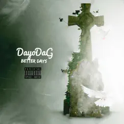 Better Days - Single by DayoDaG album reviews, ratings, credits