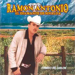 Corrido del Melon - Single by Ramon Antonio El Diamante De Sinaloa album reviews, ratings, credits